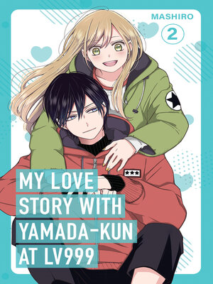 cover image of My Love Story with Yamada-kun at Lv999 Volume 2